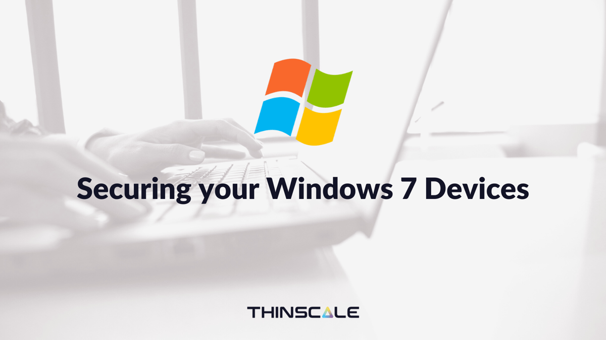 Securing your Windows 7 Devices