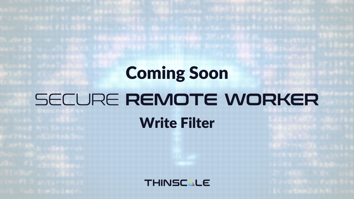 Secure Remote Worker’s new Write Filter